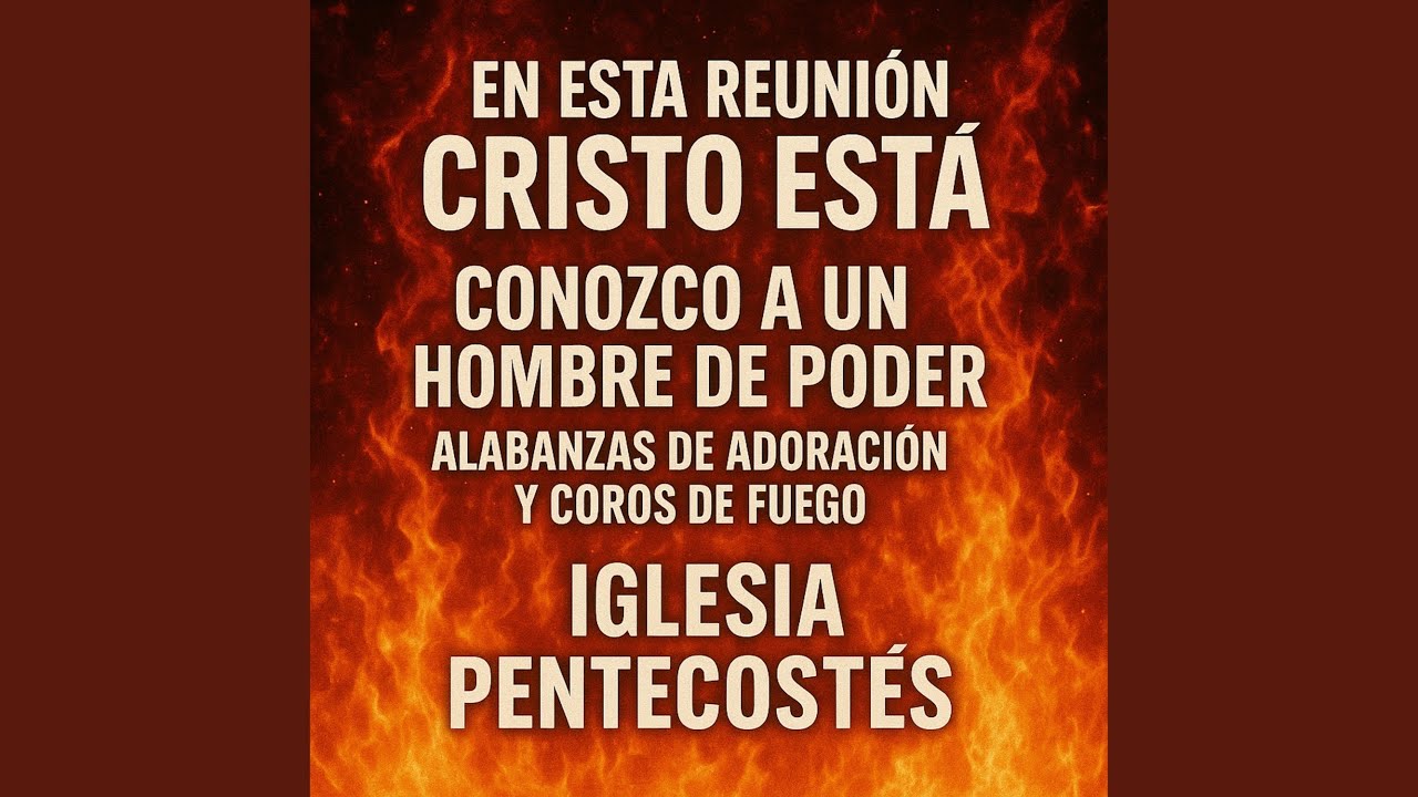 En Esta Reunión Cristo Está / Conozco A Un Hombre De Poder / Alabanzas De Adoración Y Coros...