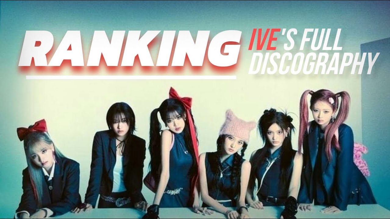 RANKING IVE'S DISCOGRAPHY [up to IVE SWITCH]
