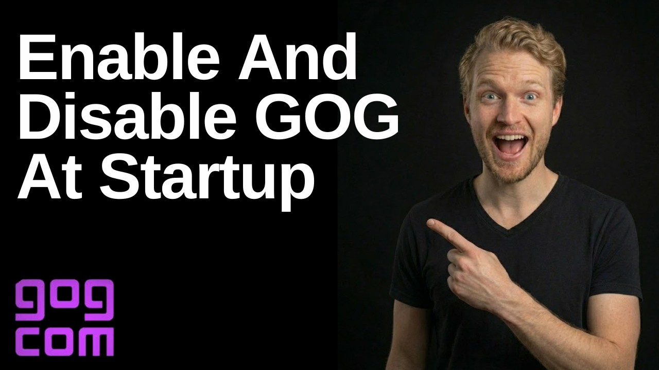 How To Enable And Disable GOG At Startup (Easy Guide)