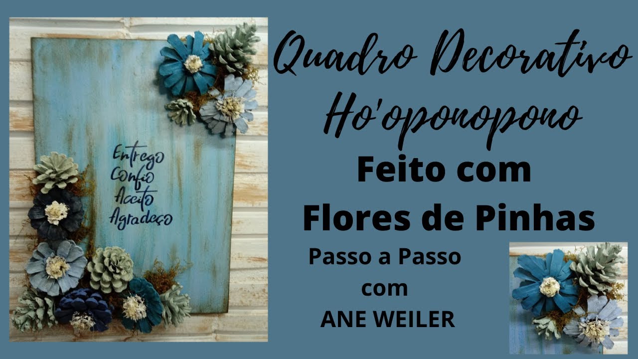 QUADRO COM FLORES DE PINHAS - HO'OPONOPONO - PASSO A PASSO COM ANE WEILER