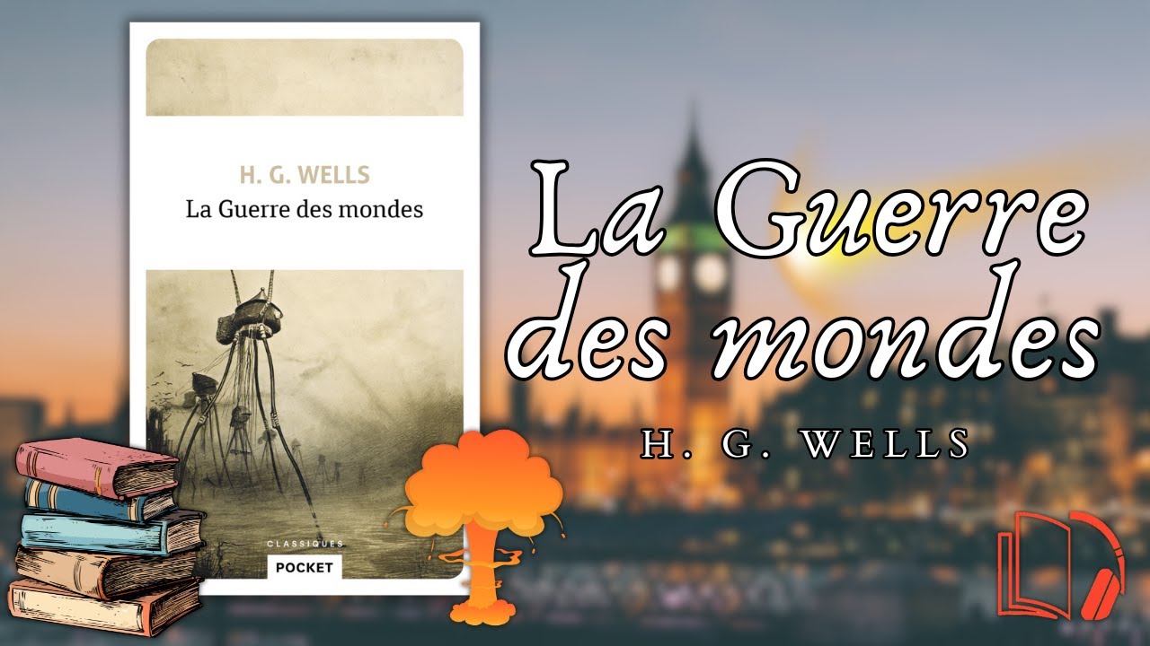 La Guerre des mondes (H. G. Wells) - LIVRE AUDIO COMPLET