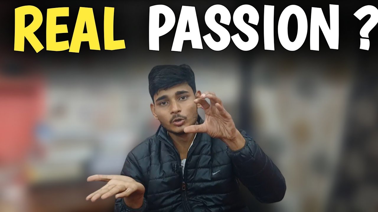 Real Passion Kya Hota Hai? What is Real Passion ? Becoming Mohit 