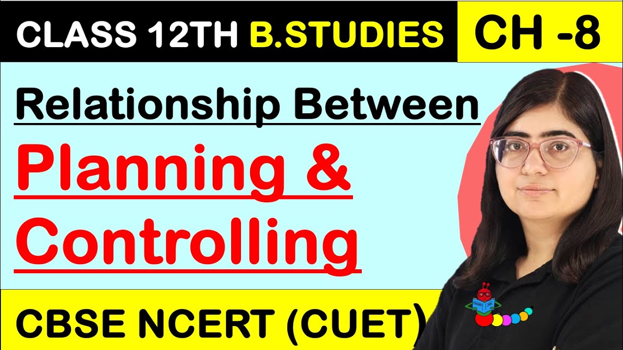 Relationship Between Planning & Controlling | Chapter 8 Controlling Business Studies Class 12