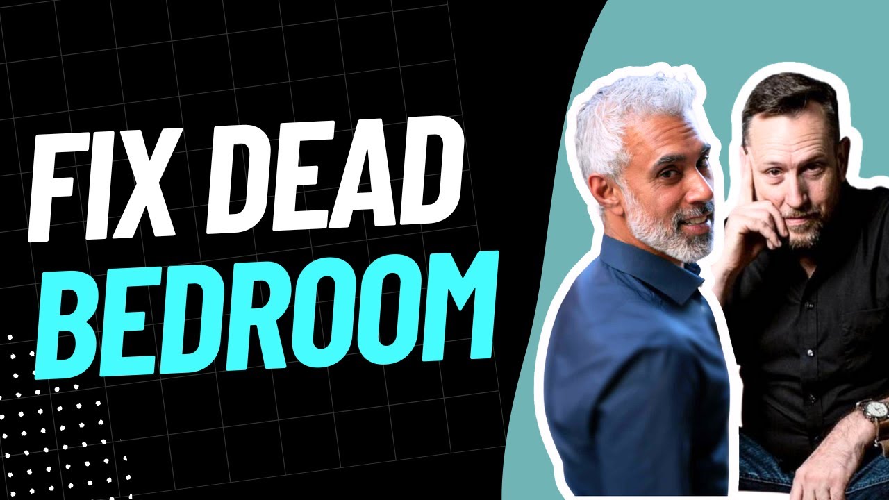 10 Ways To Fix The Dead Bedroom For Nice Guy Syndrome EP #11