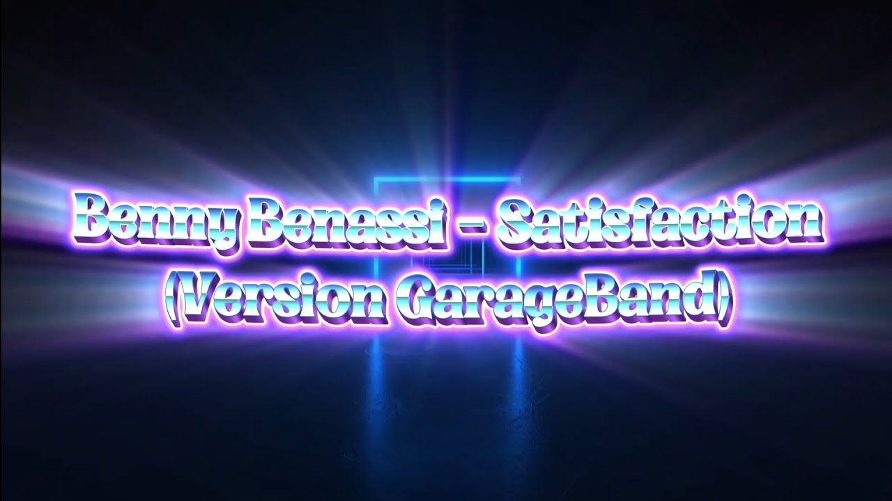 Benny Benassi - Satisfaction (Version GarageBand)