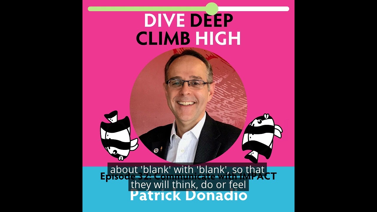 IMPACT E032: Dive Deep Climb High Podcast Promo - Patrick Donadio, CSP