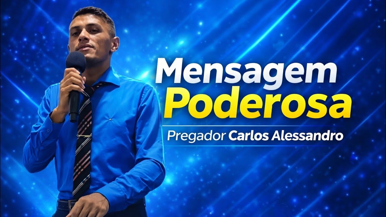Mensagem poderosa (pregador Carlos Alessandro)