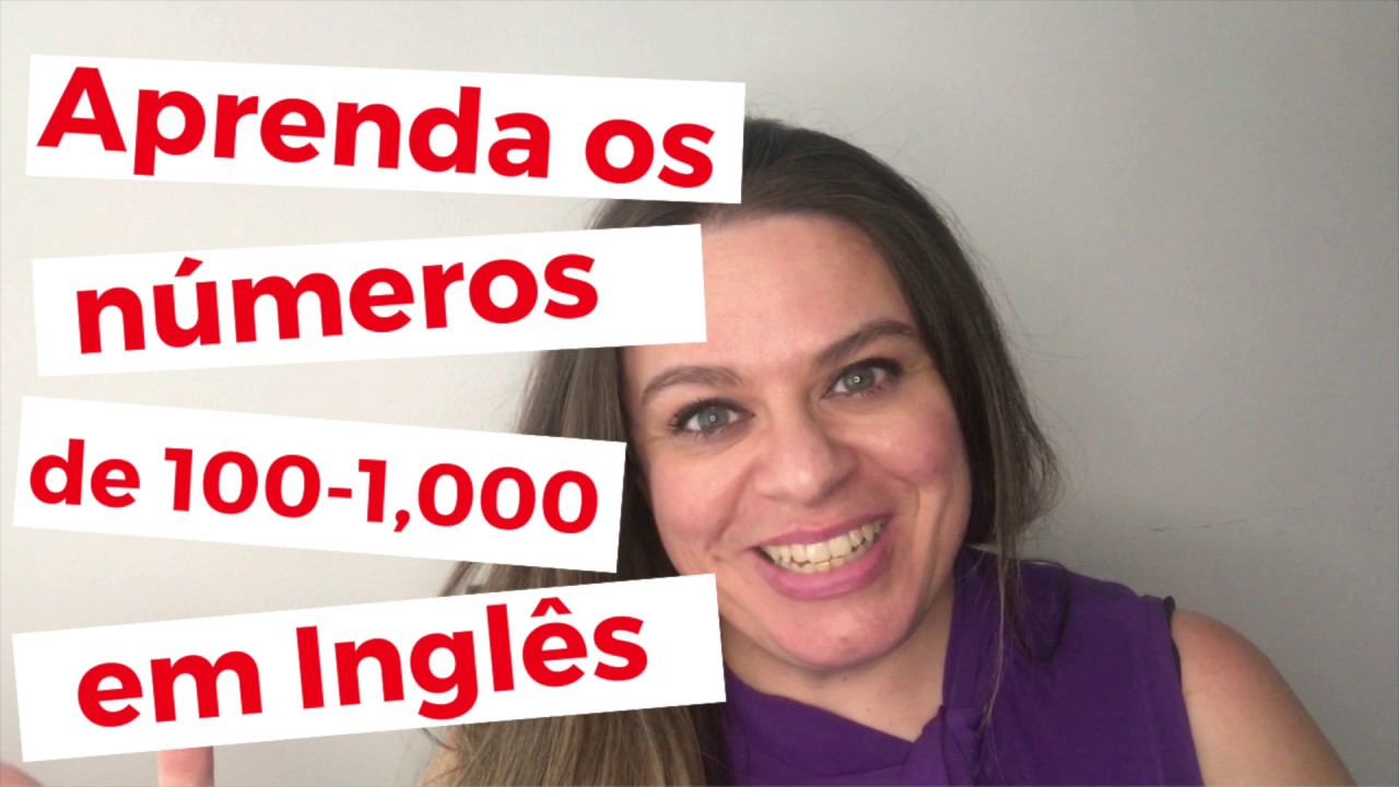 Aprenda os números em ingles de 100 a 1,000