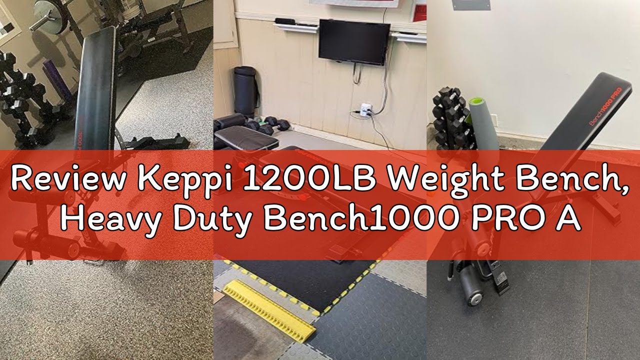 Review Keppi 1200LB Weight Bench, Heavy Duty Bench1000 PRO Adjustable Workout Bench Press Set for Ho