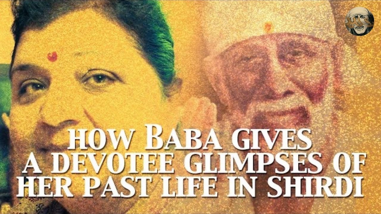 Sai Baba Gives A Devotee Glimpses of Her Past Life In Shirdi
