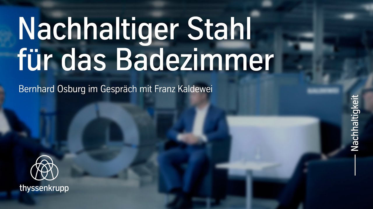 Unser Stahl für Kaldewei - Nachhaltige Badlösungen aus Stahl-Emaille