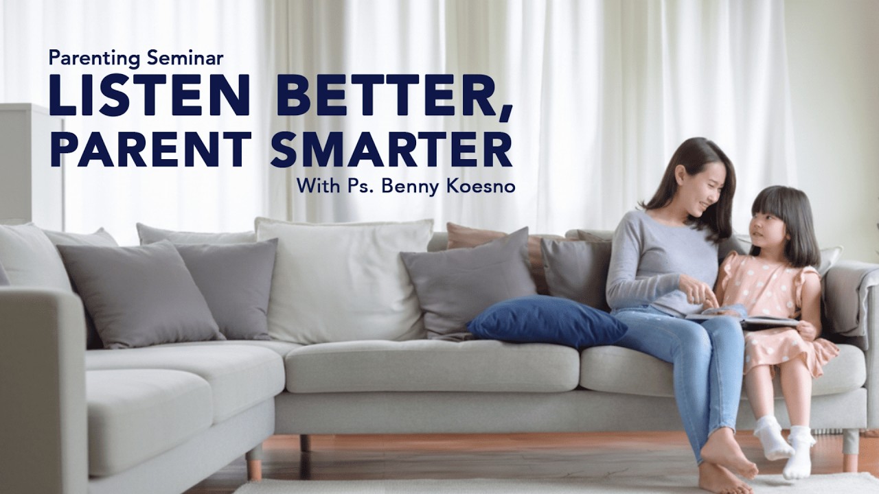 Listen Better, Parents Smarter | PTM With Ps. Benny Koesno