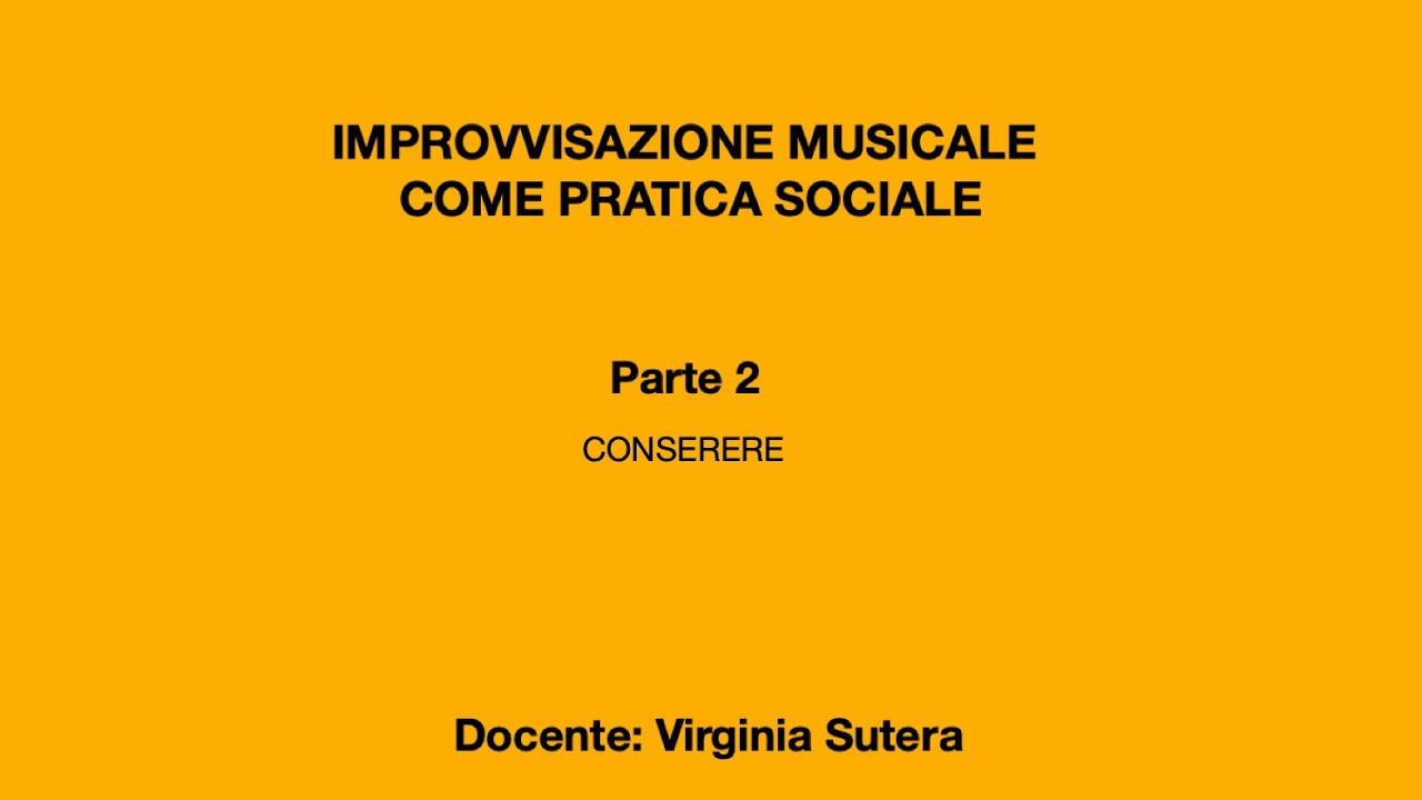 2 - Improvvisazione musicale come pratica sociale - 2/4 - La realtà del collettivo Conserere...
