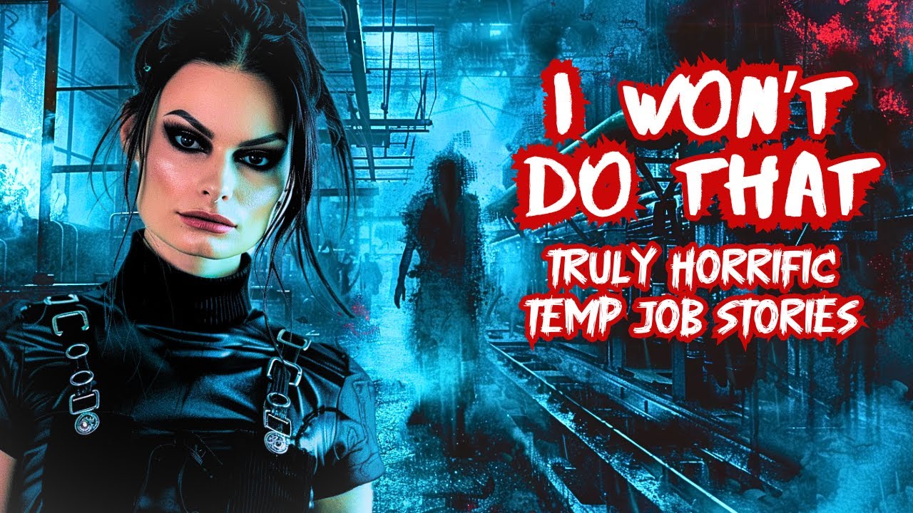 Truly Horrific Temp Job Stories - I WON'T DO THAT - 2 Unsettling Work Stories