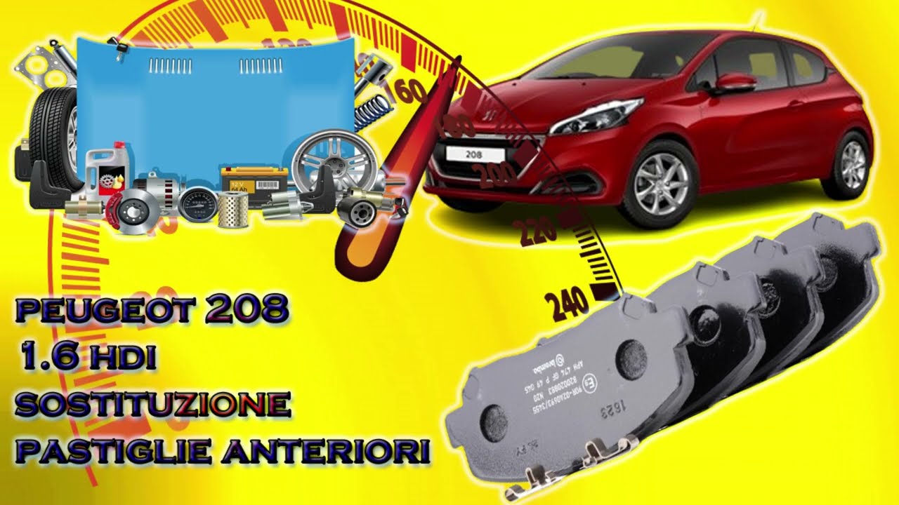 PEUGEOT 208 1. 6 HDI -  SOSTITUZIONE PASTIGLIE ANTERIORI