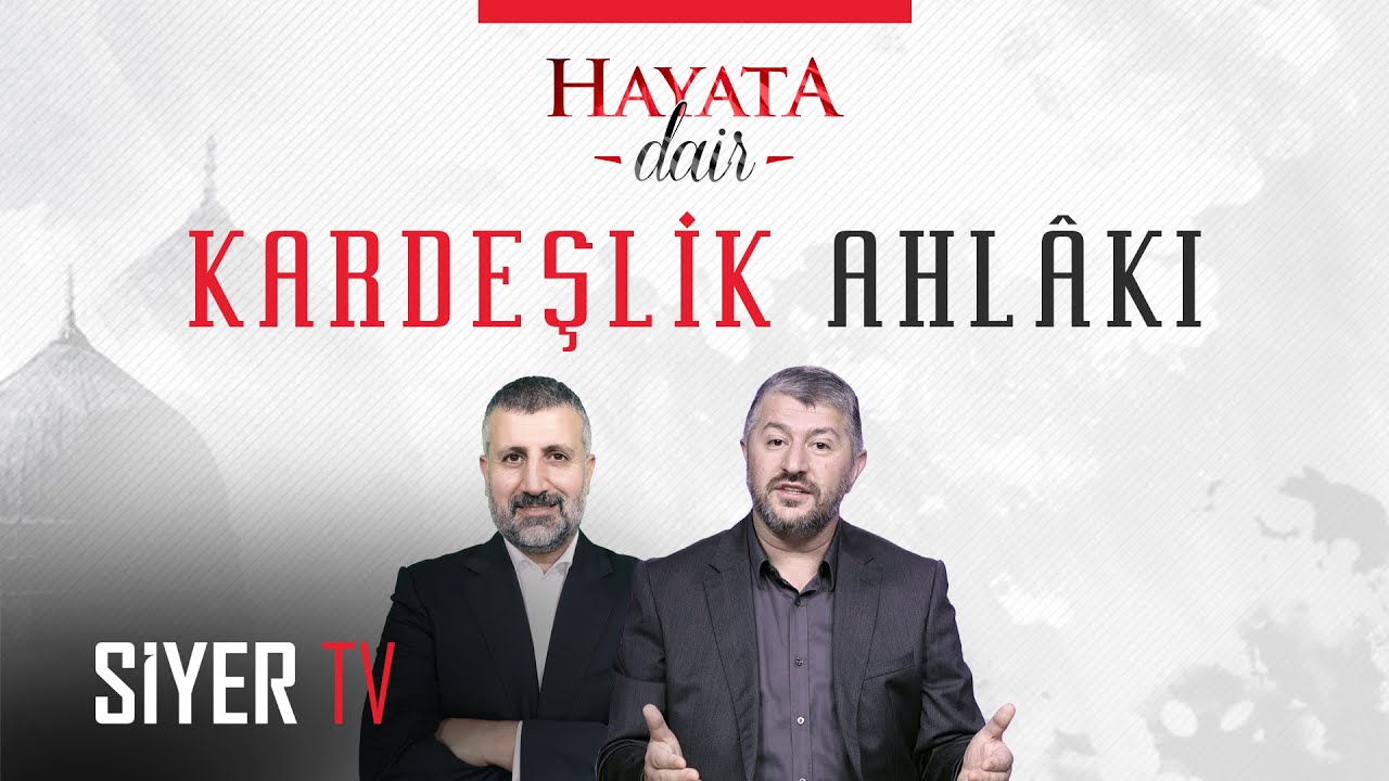 Kardeşlik Ahlâkı - Hayata Dair 4. Bölüm