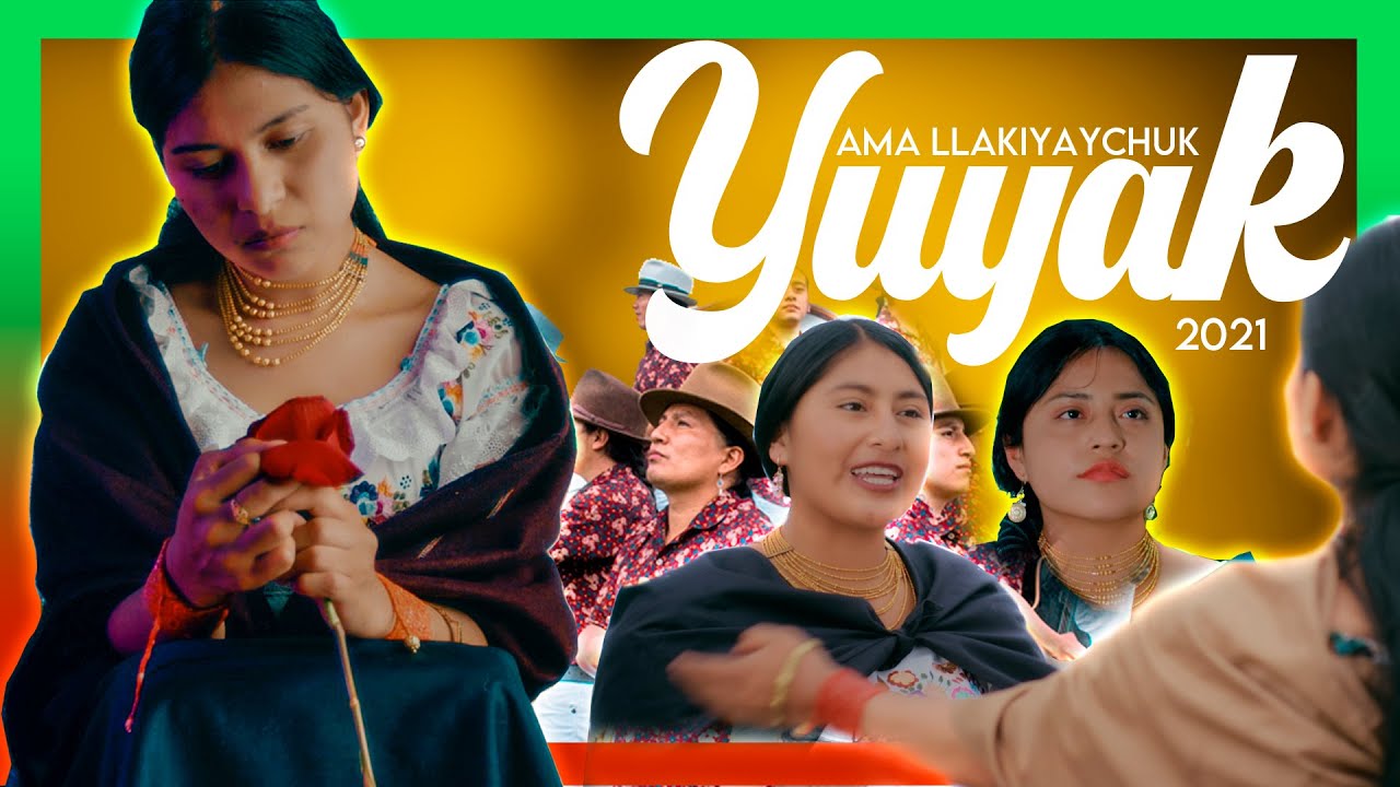 YUYAK - Ama Llakiyaychuk  🌹 (Video Oficial) 🌹 &reg; 2021