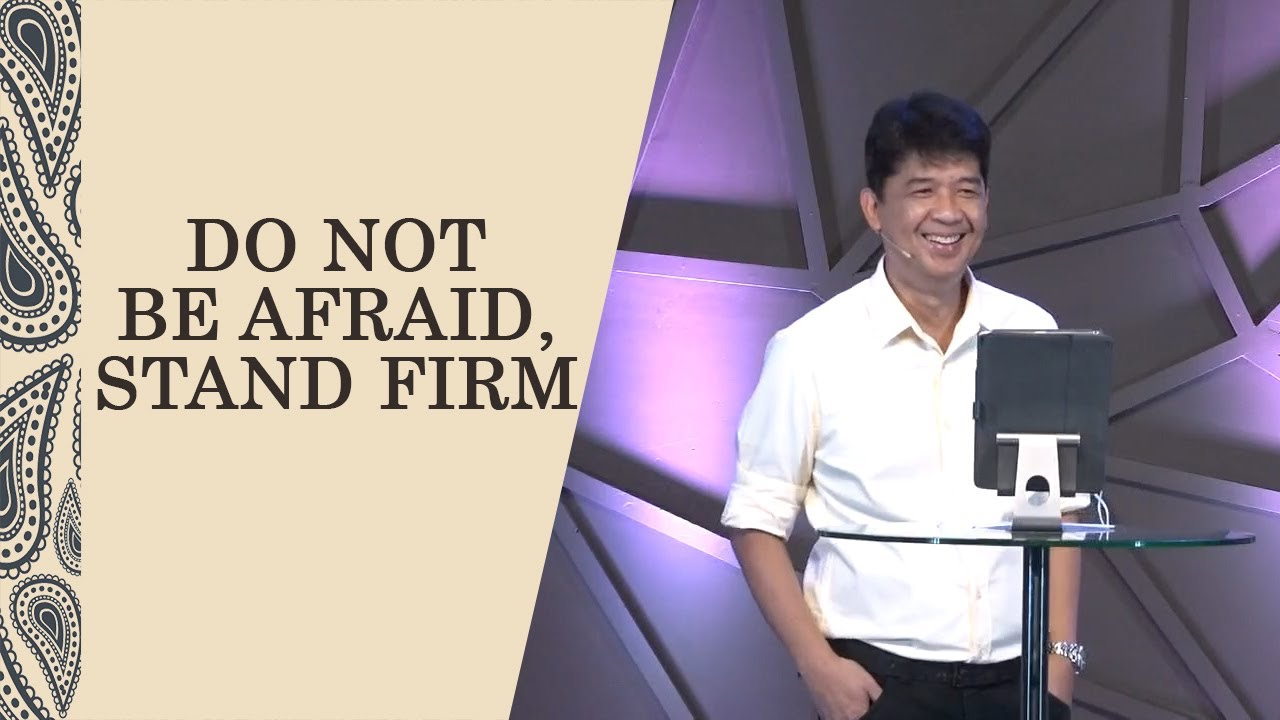 DO NOT BE AFRAID, STAND FIRM | Rev. Ito Inandan | JA1 Rosario