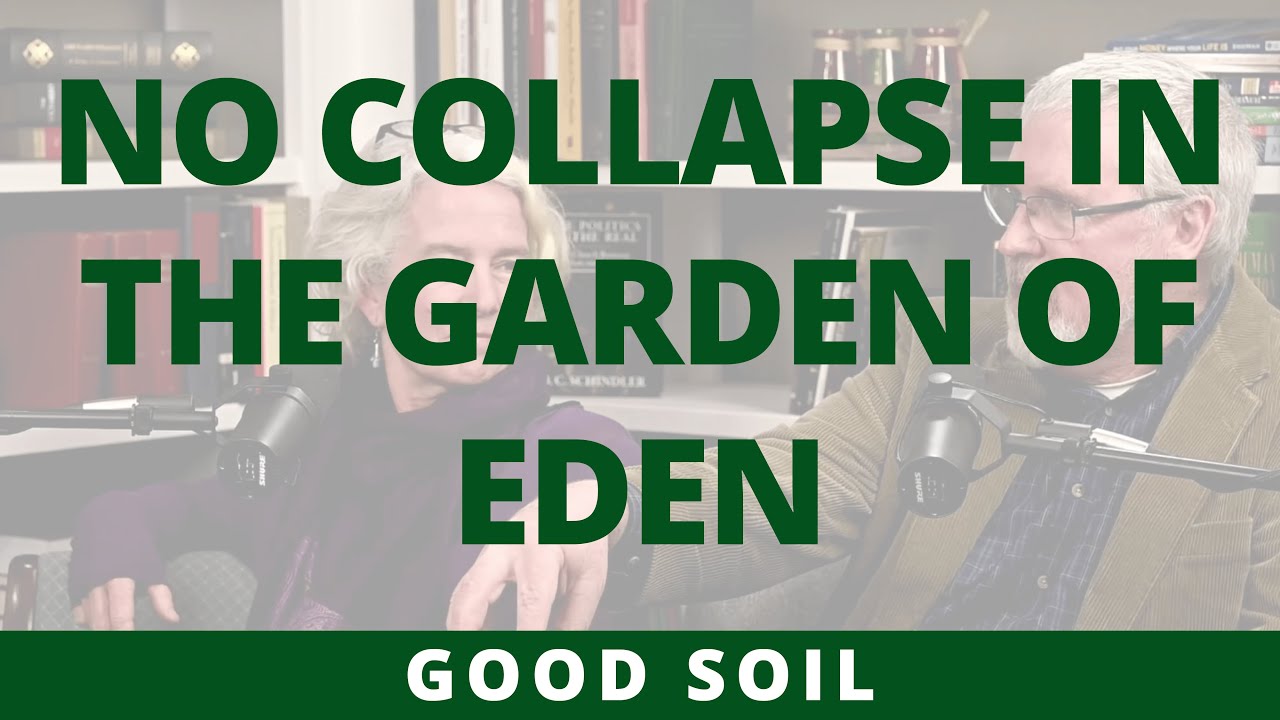 No Collapse in the Garden of Eden | Good Soil