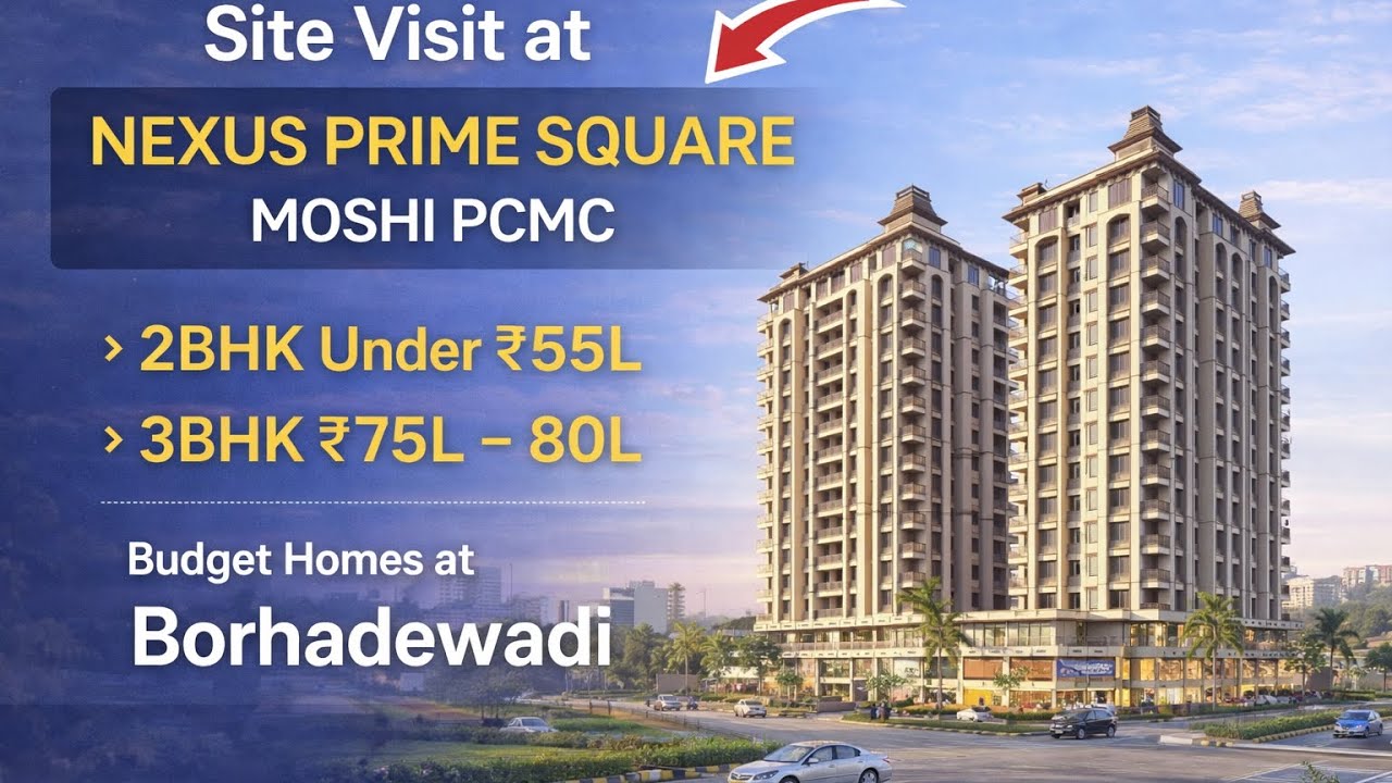 Moshi PCMC Property | Nexus Prime Square 2BHK Under 55L | Site Visit