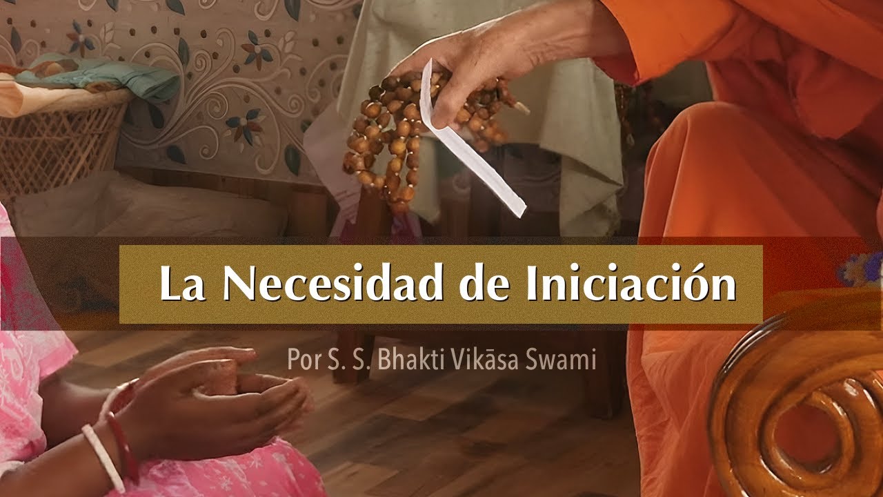 La Necesidad de Iniciación - Caitanya-caritamrta 2.17.48-49