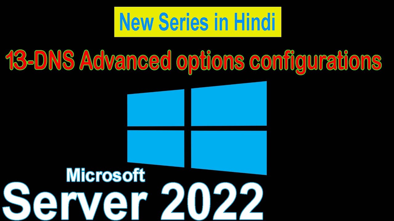 13. What is DNS Advanced Options Configurations in hindi in Windows 2022 step by step?