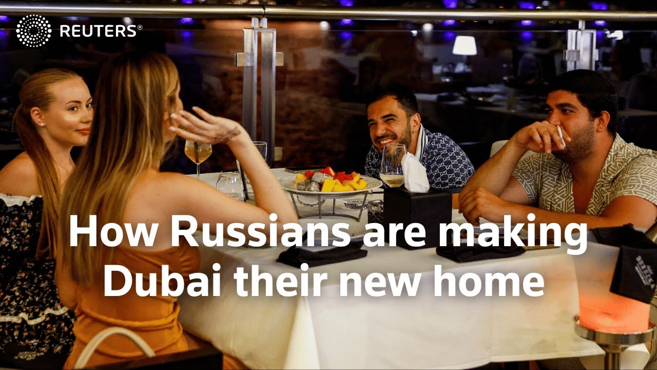 How Russians are making Dubai their new home | REUTERS
