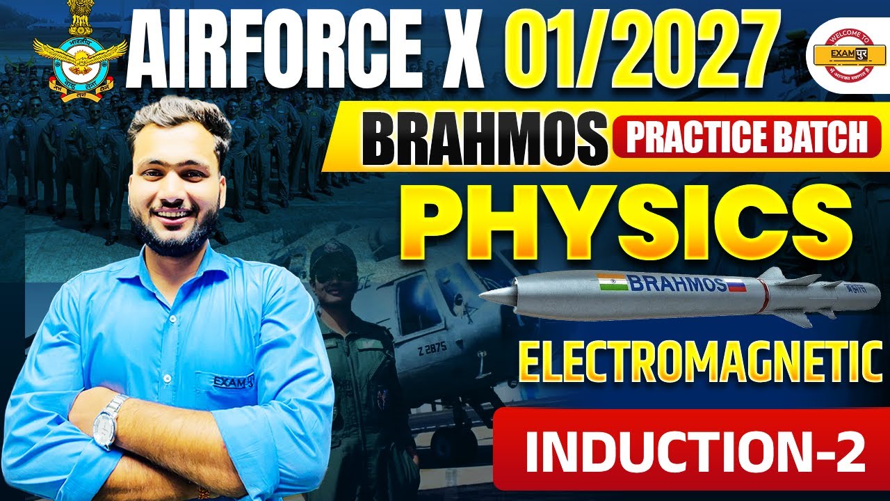 AIRFORCE X 01/2027 (BRAHMOS BATCH) || PHYSICS ||  ELECTROMAGNETIC INDUCTION-2  || BY AMAN SIR