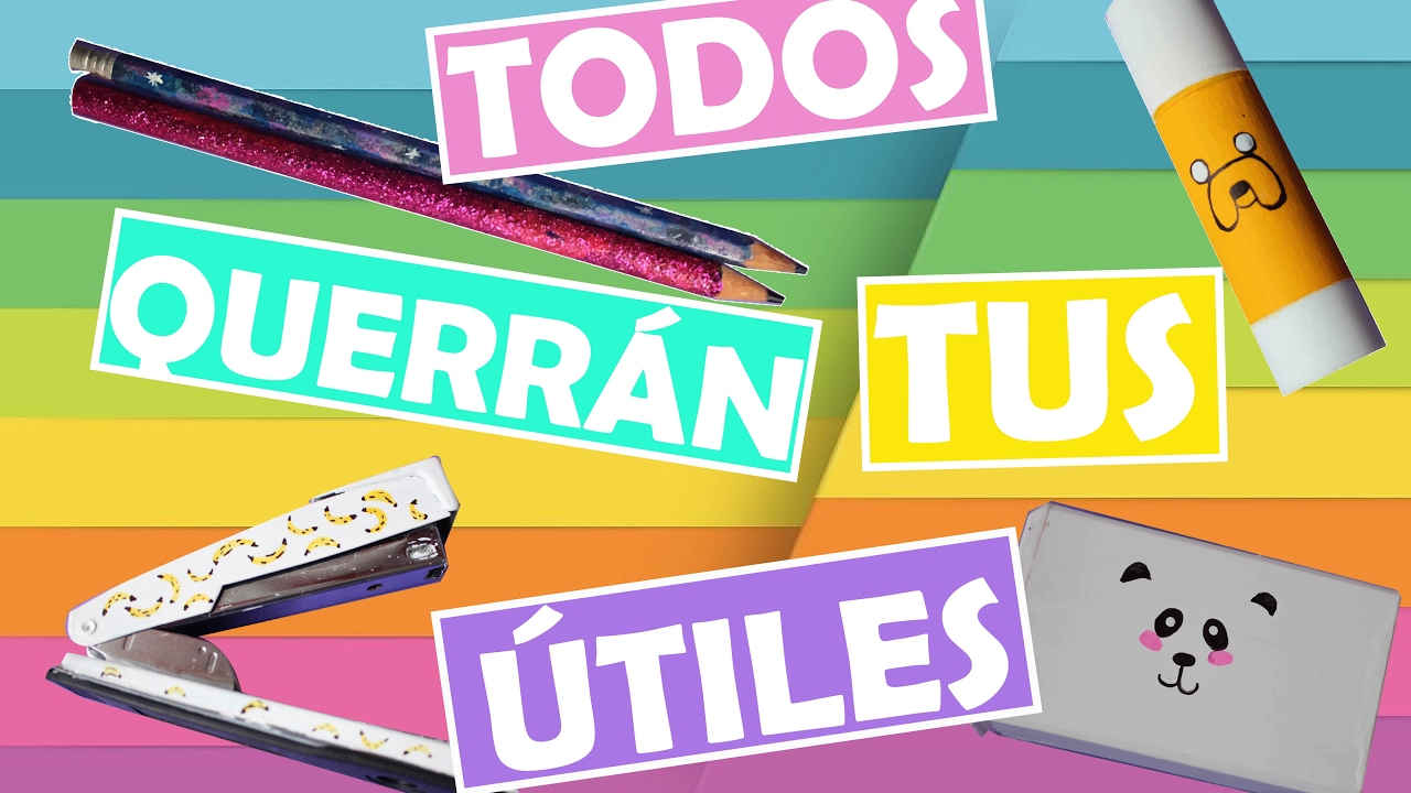 IDEAS PARA DECORAR TUS ÚTILES ESCOLARES! REGRESO A CLASES 2017 Lorena G ♥