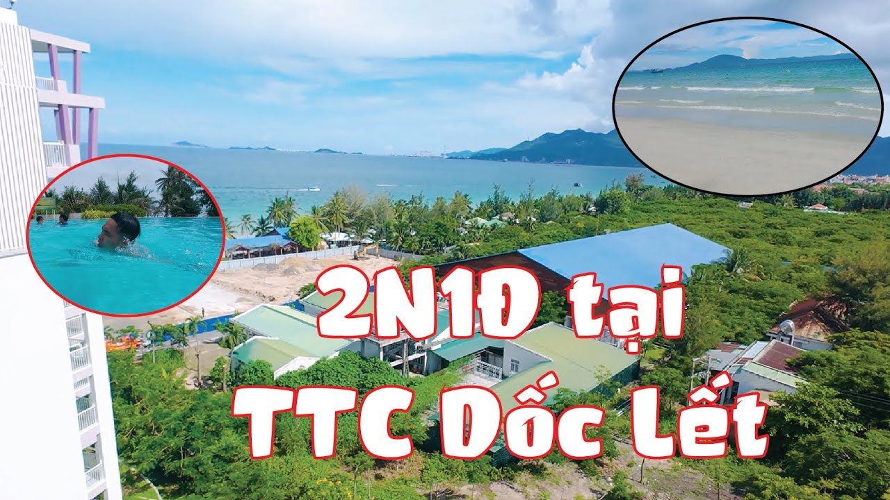Review 2N1Đ tại TTC Dốc Lết – Ninh Hòa | Biển Đẹp, Resort Chill | Xuân Hùng Vlog