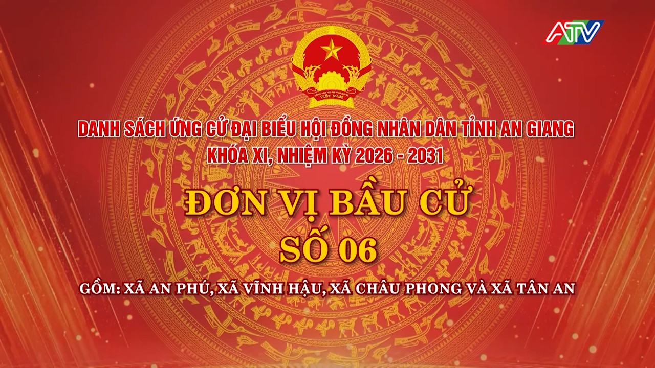 Danh sách ứng cử đại biểu HĐND tỉnh An Giang khóa XI - Đơn vị bầu cử số 06 | Truyền hình An Giang 2