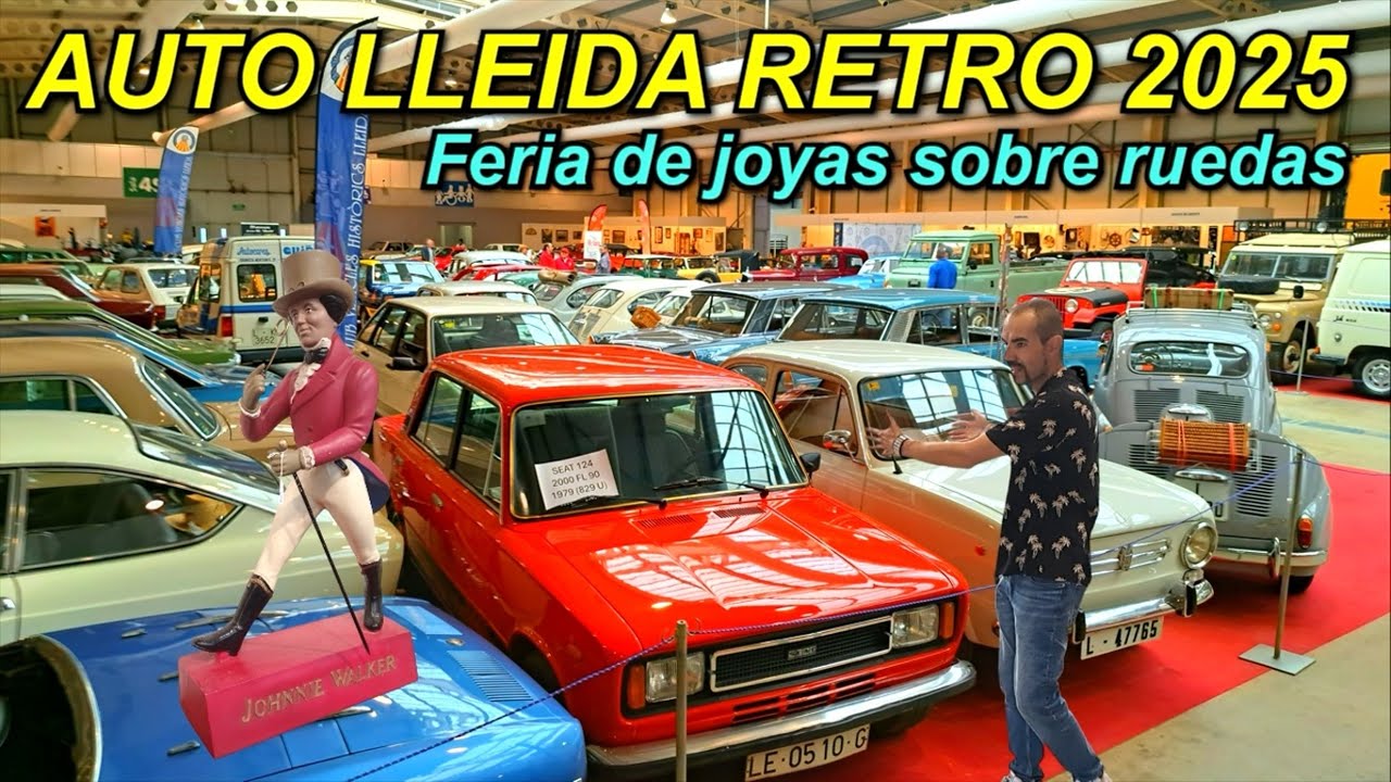 ✅Auto Retro LLeida 2025. Feria de coches clásicos y antigüedades.