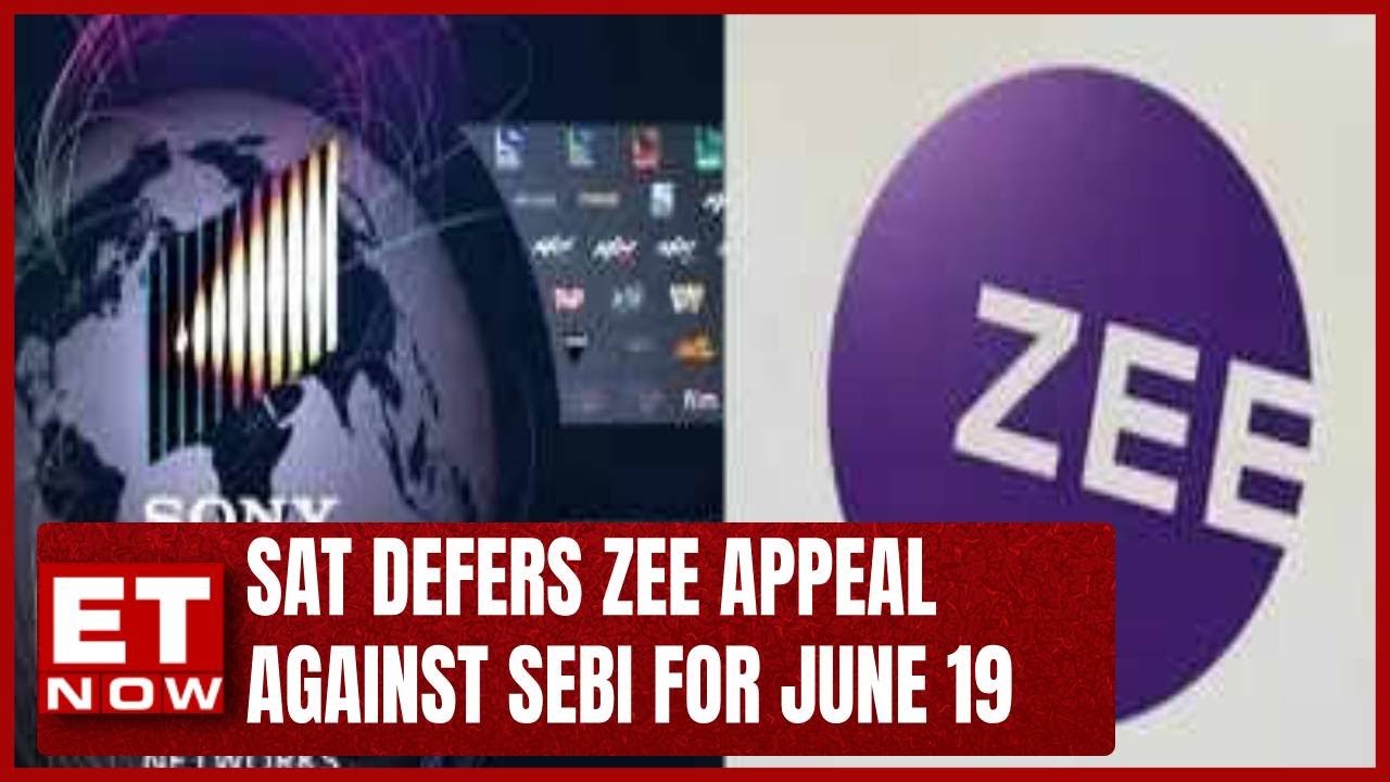 SAT Defers Zee Appeal Against SEBI For June 19 | NCLT To Hear Zee-Sony On June 16 | ET Now