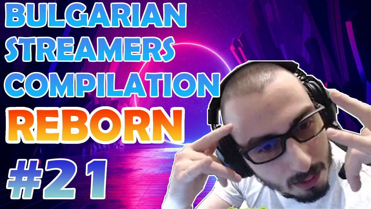 Bulgarian Streamers Compilation 