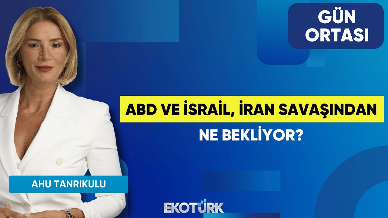 ABD ve İsrail, İran Savaşından Ne Bekliyor? | Mehmet Öğütçü | Ahu Tanrıkulu | Gün Ortası