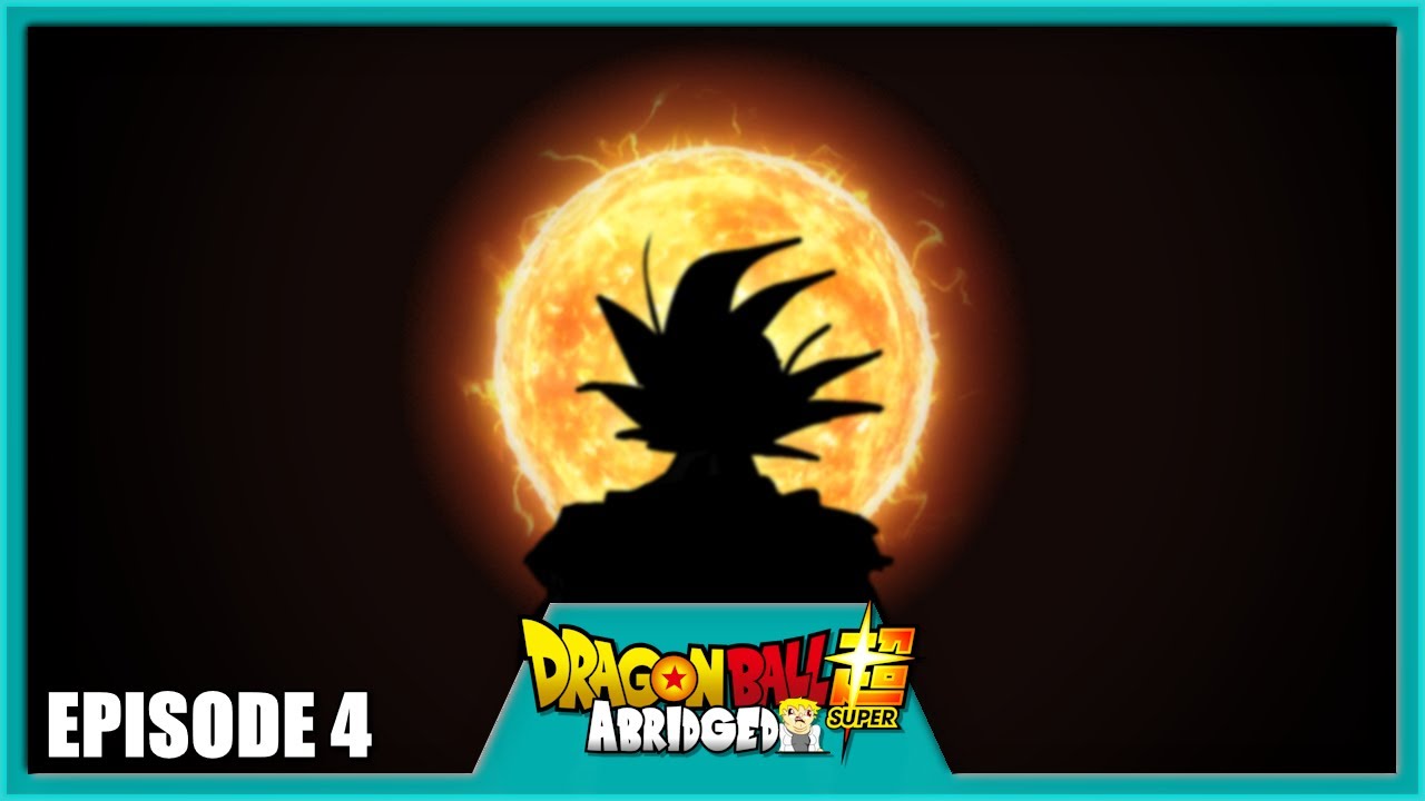 Dragon Ball Super Abridged SEASON FINALE: Episode 4 🐉