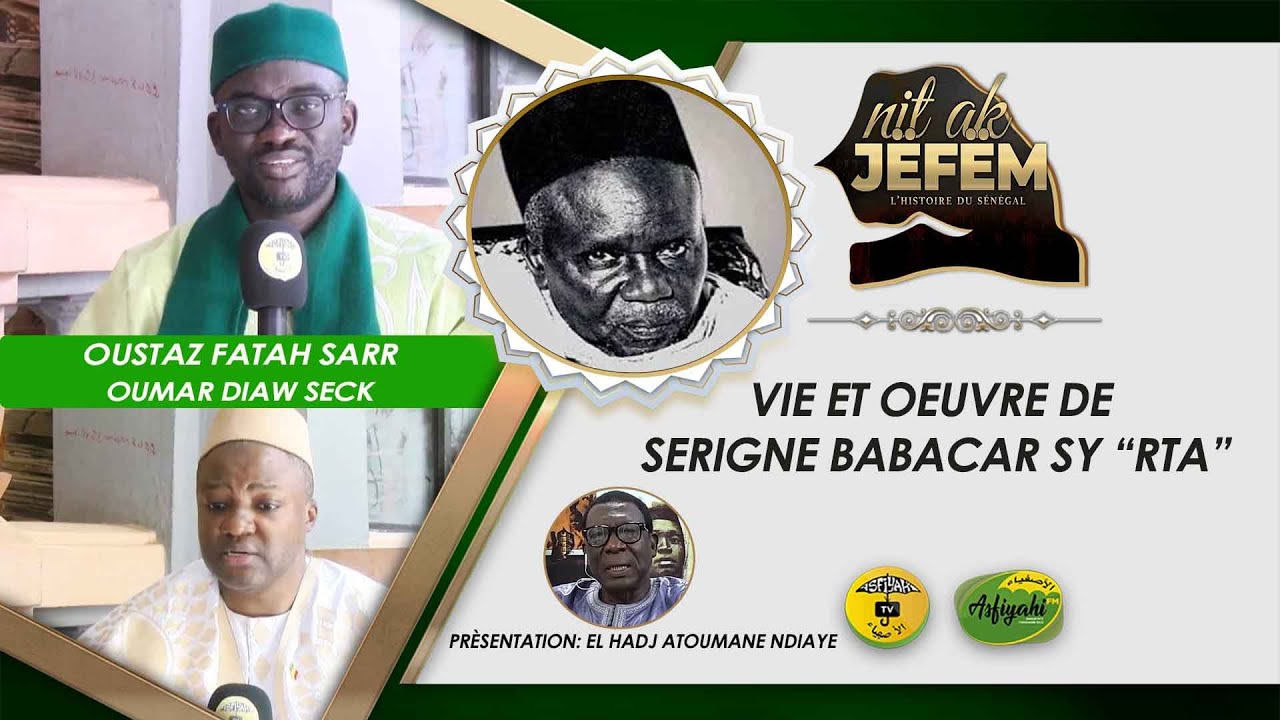 NIT AK JEFEM  Vie et oeuvre de Serigne Babacar Sy rta  Invités: Oustaz Fatah Sarr et Oumar Diaw Seck