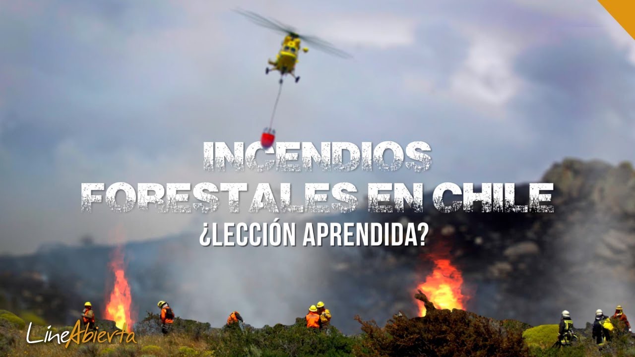 Incendios Forestales en Chile  - ¿Lección aprendida?