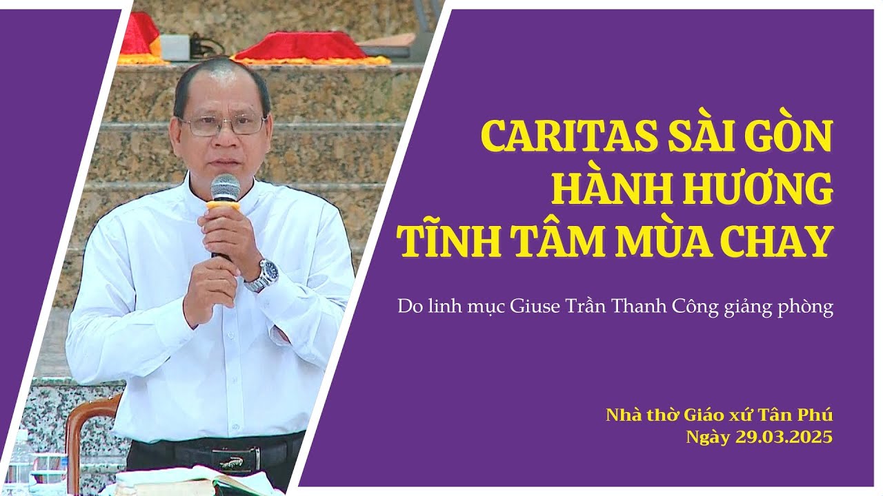 Caritas Sài Gòn hành hương tĩnh tâm mùa Chay 2025 - Lm Giuse Trần Thanh Công