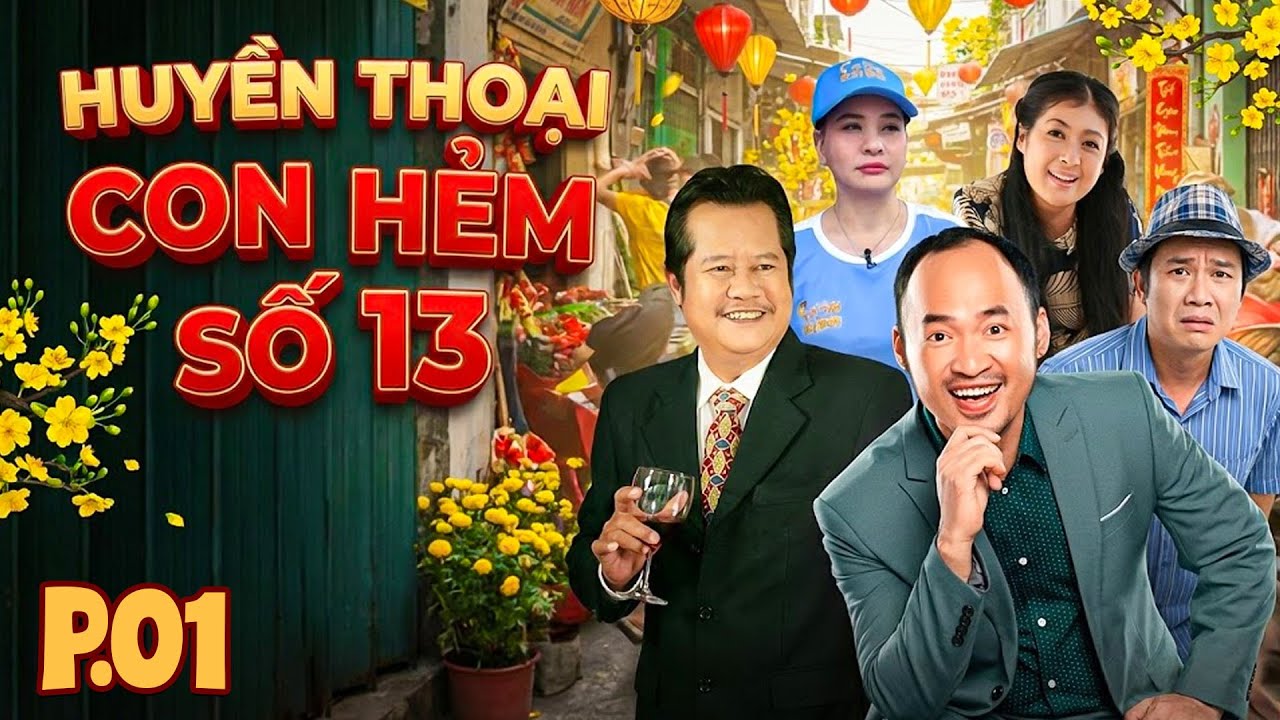 Phim Tết 2026 | HUYỀN THOẠI CON HẺM SỐ 13 - Tập 01 | Phim Hài Tết Việt Nam 2026 | Phim Tết Hài 2026