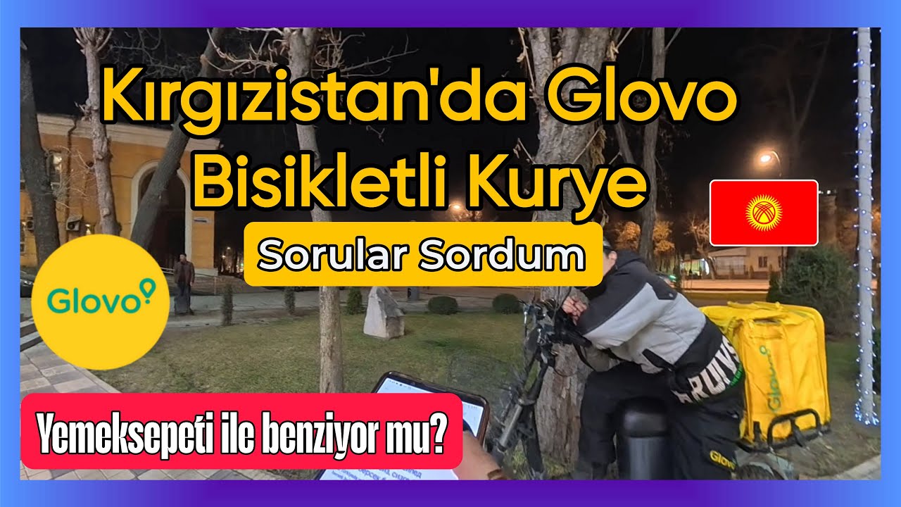 Kırgızistan'da Glovo Bisikletli Kurye / Yemeksepeti ile Aynı mı? (Kazançlar & Sistem)