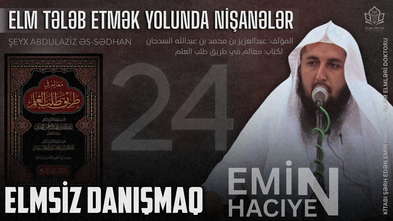 24. Elmsiz danışmaq | 'Elm tələb etmək yolunda nişanələr' kitabı | Emin Hacıyev
