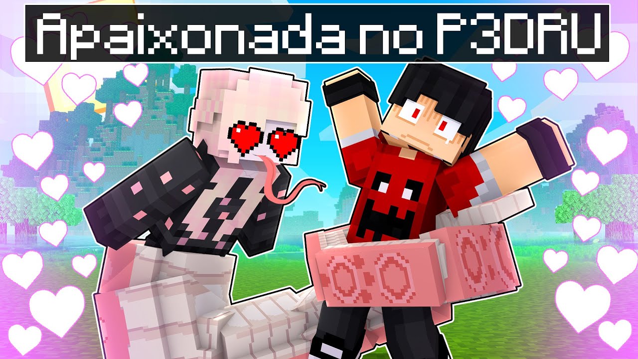 GAROTA COBRA se APAIXONOU NO P3DRU no Minecraft