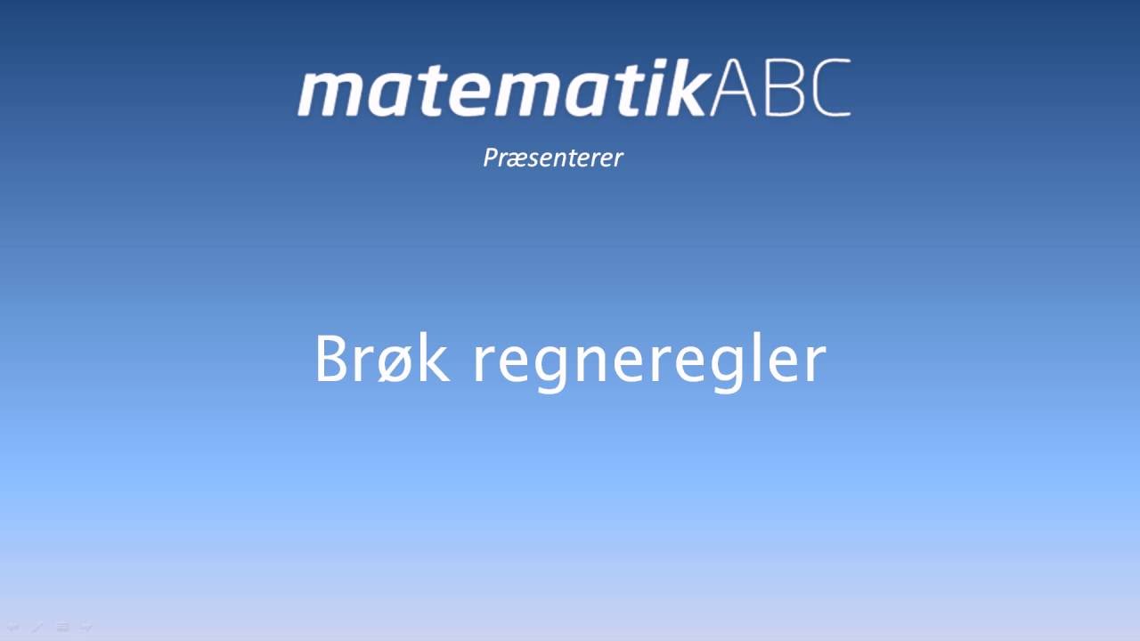 Grundlæggende - Brøkregneregler