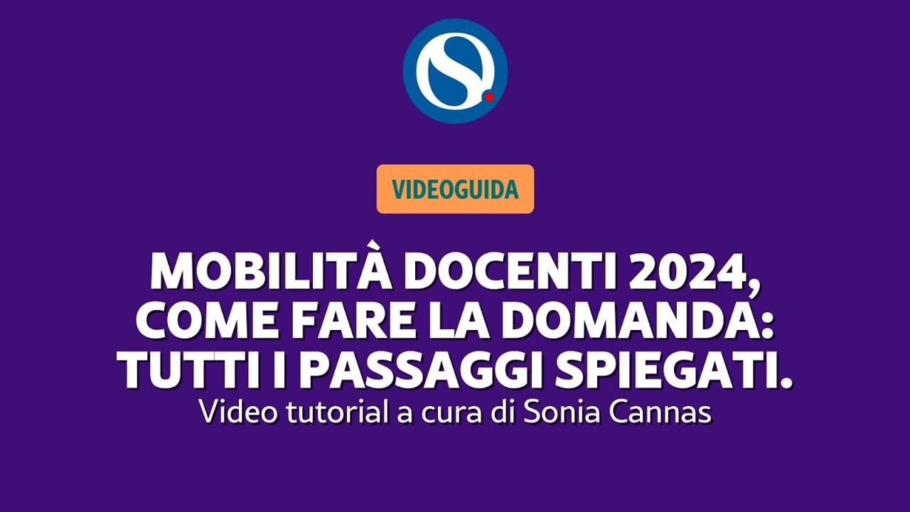 VIDEO TUTORIAL | Mobilità docenti 2024, come presentare la domanda senza errori passo dopo passo