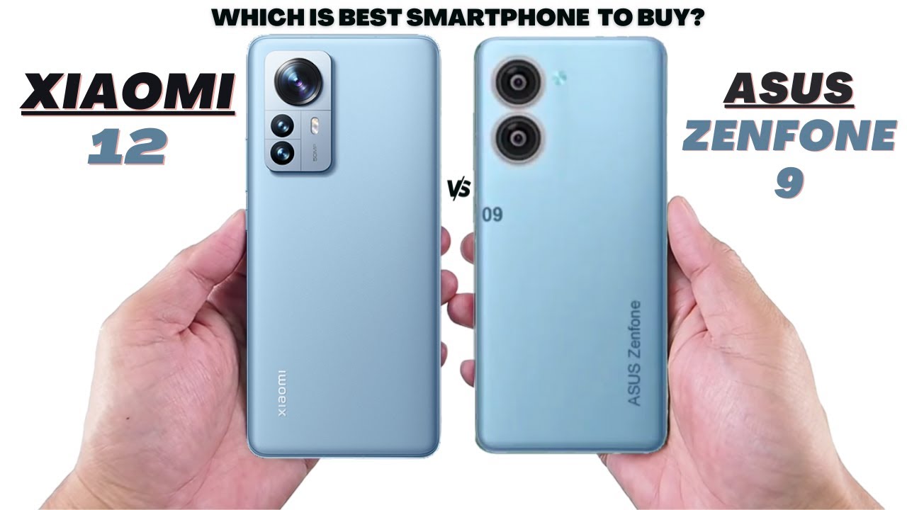 Xiaomi 12 Vs Asus Zenfone 9