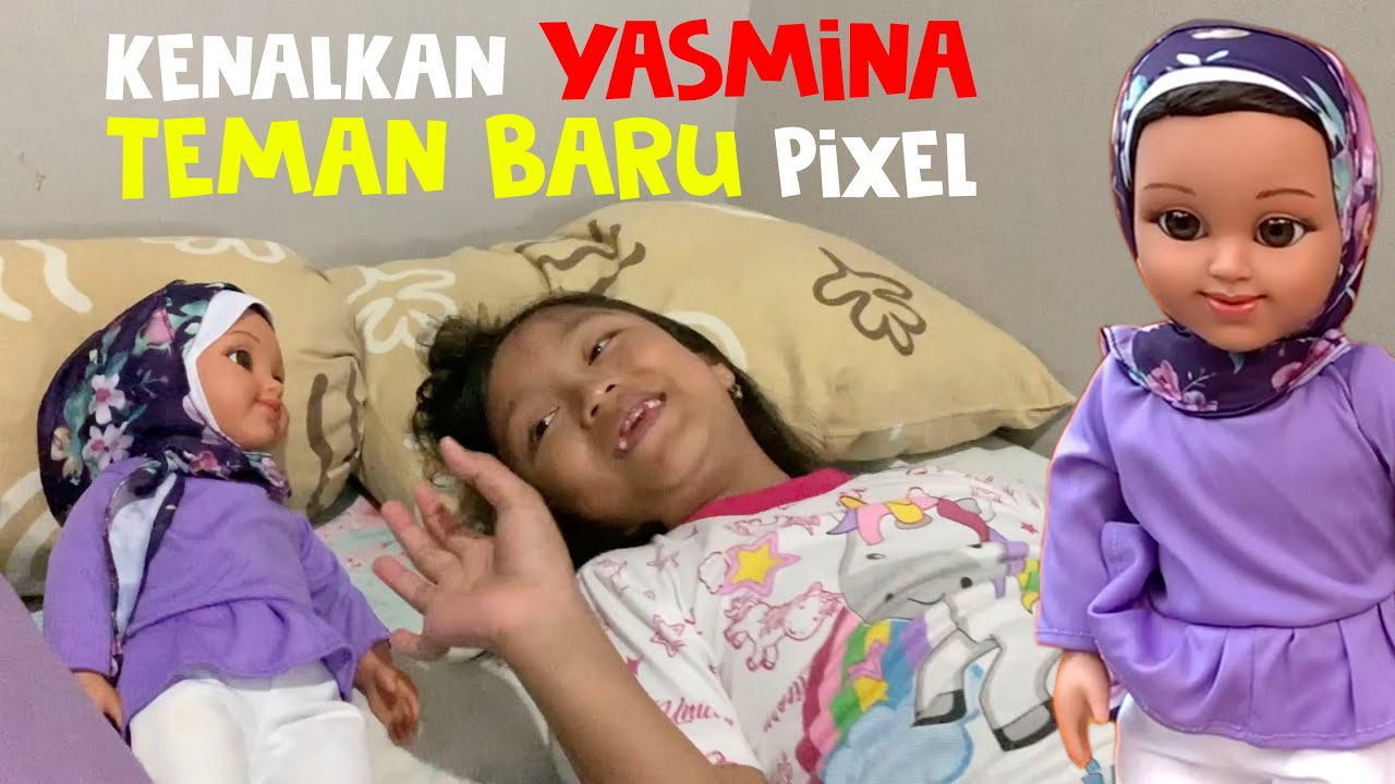 Drama Pixel Punya Teman Baru Boneka Yasmina | Salam Sisters Dolls | Makan Tidur Bareng