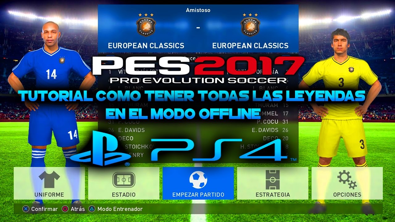 PES 2017/ PS4 [TUTORIAL COMO TENER TODAS LAS LEYENDAS EN EL MODO OFFLINE]