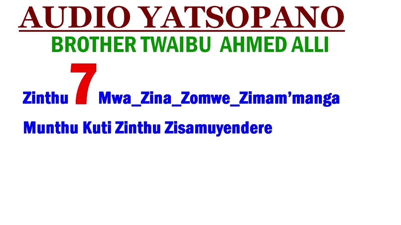 TWAIBU  AHMED ALLI// ZITHU 7 ZOMWE ZIMATIKANIKITSA KUPITA PA TSONGOLO