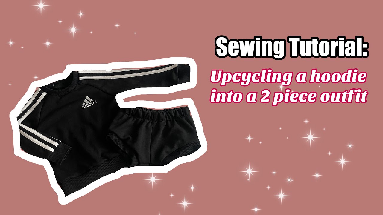 Sewing Tutorial: Upcycling a hoodie into a 2 piece outfit
